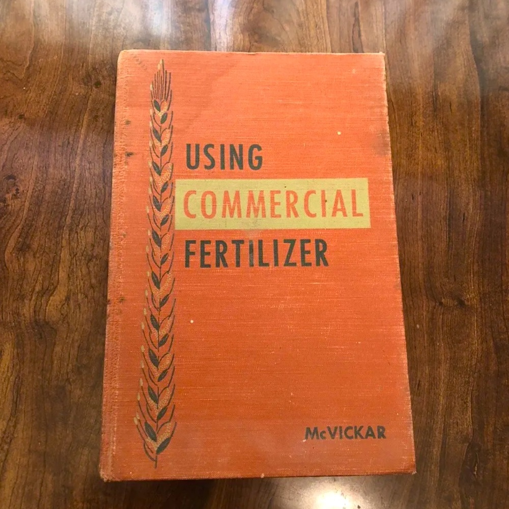 Using Commercial Fertilizer by McVickar. Copyright 1952. Vintage book
